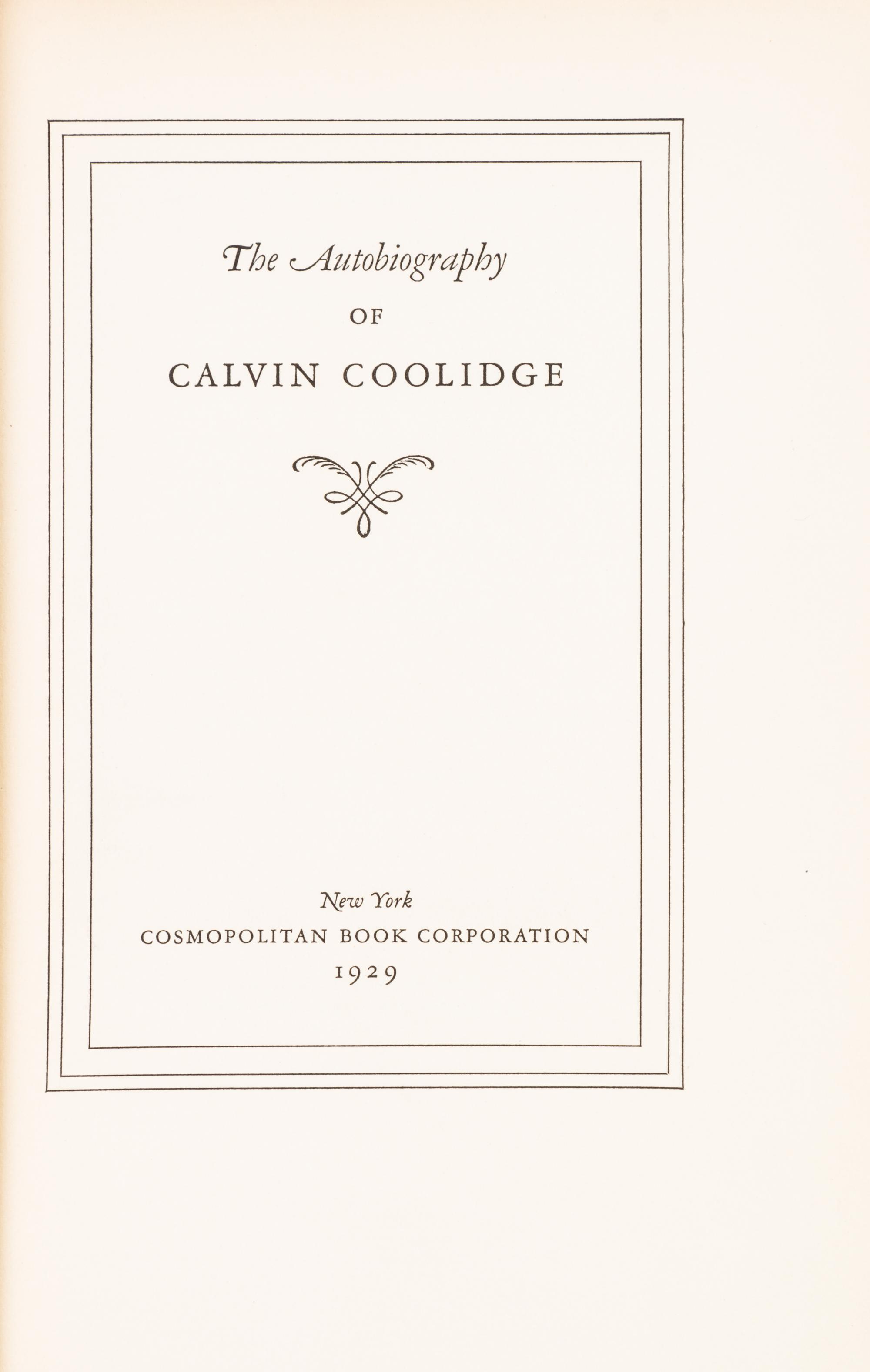 COOLIDGE, CALVIN. The Autobiography of Calvin Coolidge. New York, 1929. First trade ed., inscribed by Coolidge.