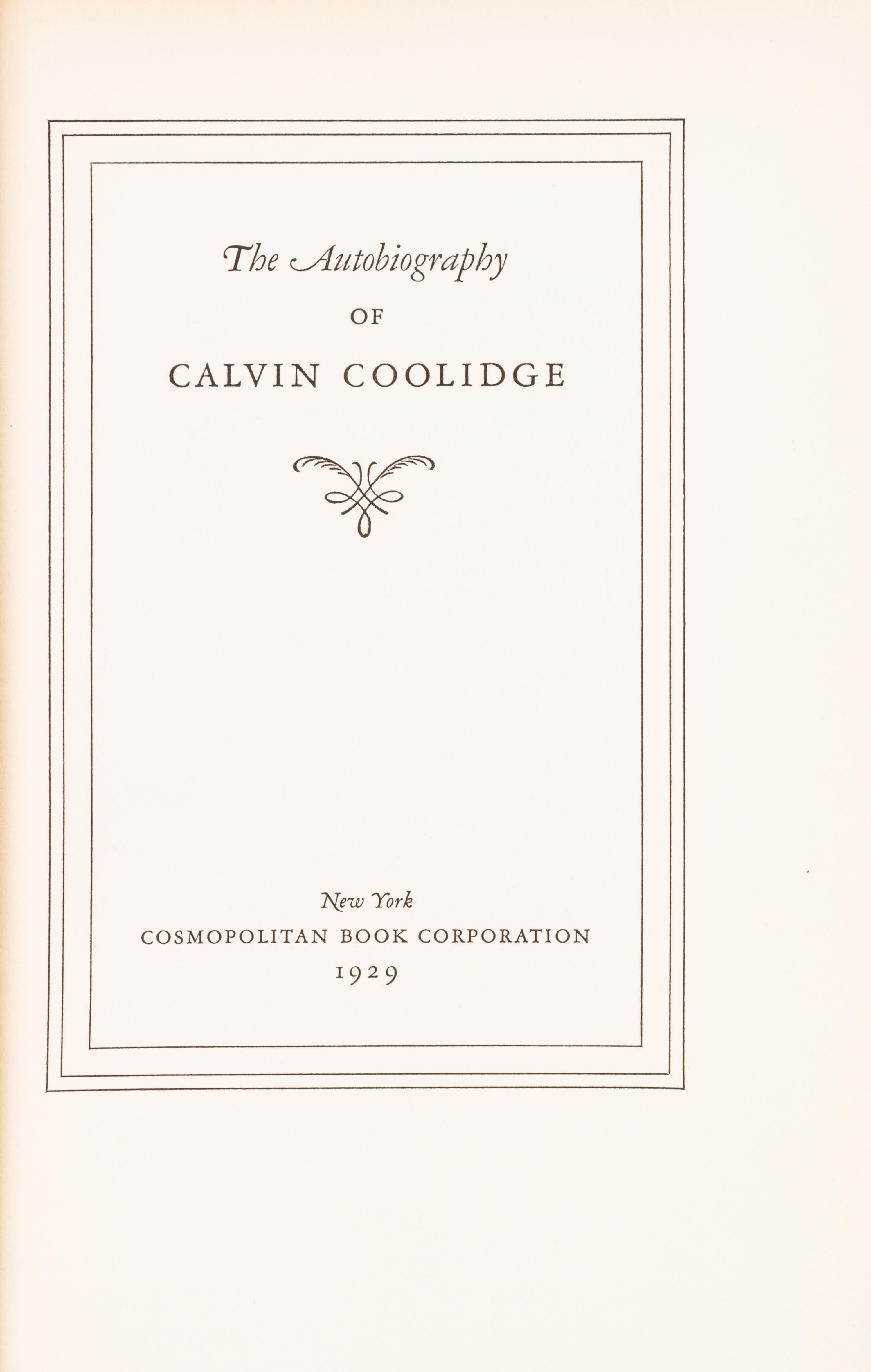 COOLIDGE, CALVIN. The Autobiography of Calvin Coolidge. New York, 1929. First trade ed., inscribed by Coolidge.