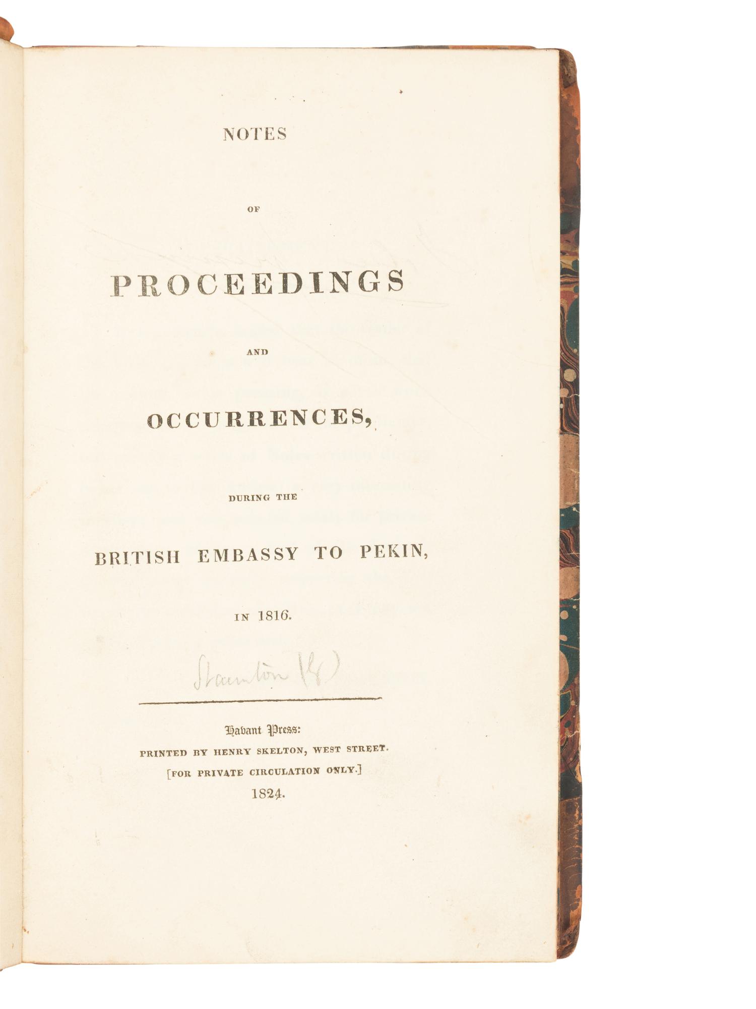 STAUNTON, George Thomas, Sir (1781-1859). Notes of Proceedings and Occurrences, During the British Embassy to Pekin in 1816 . Havant: Havant Press for Henry Skelton (for private circulation only), 1824.