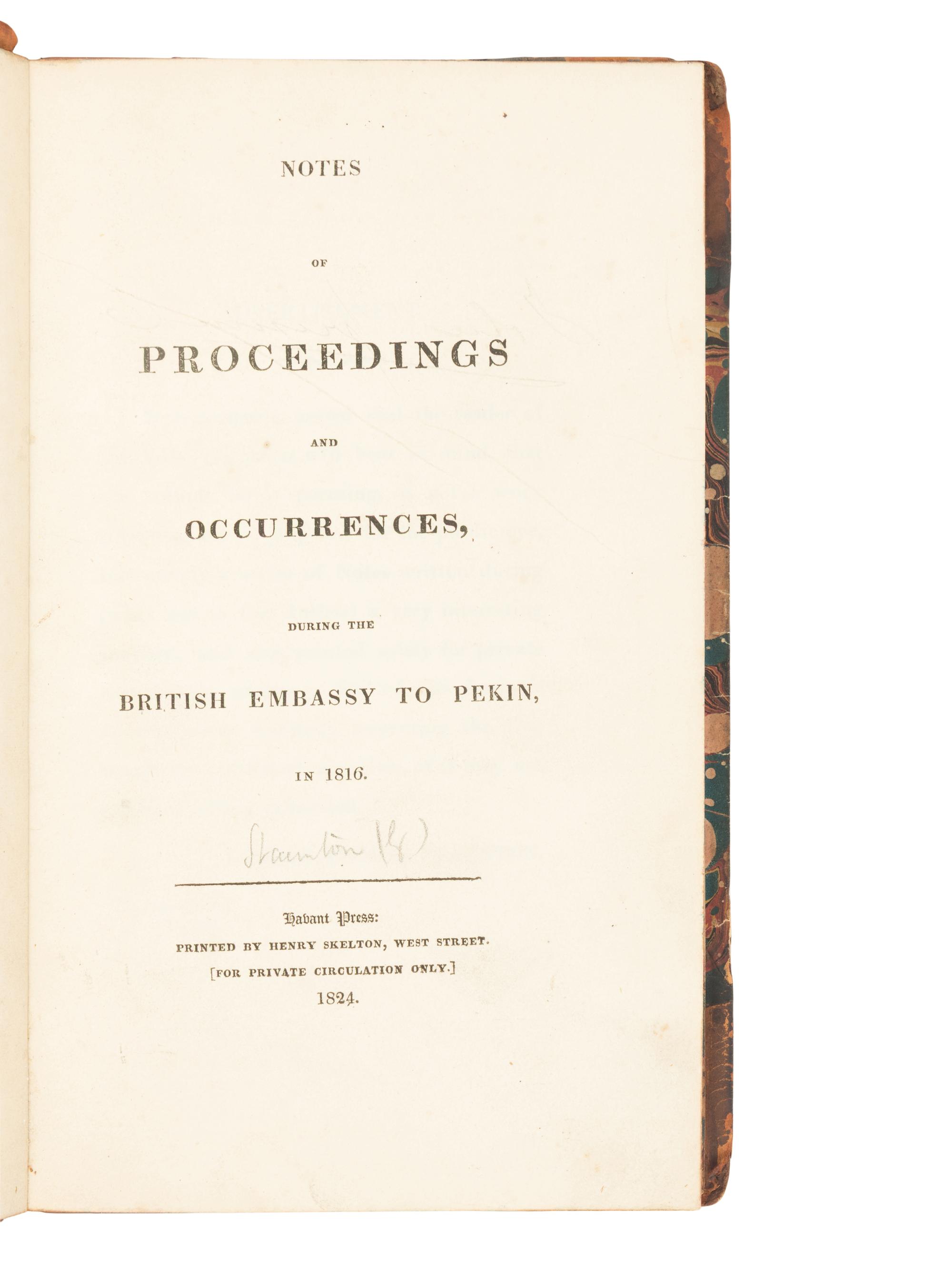 STAUNTON, George Thomas, Sir (1781-1859). Notes of Proceedings and Occurrences, During the British Embassy to Pekin in 1816 . Havant: Havant Press for Henry Skelton (for private circulation only), 1824.