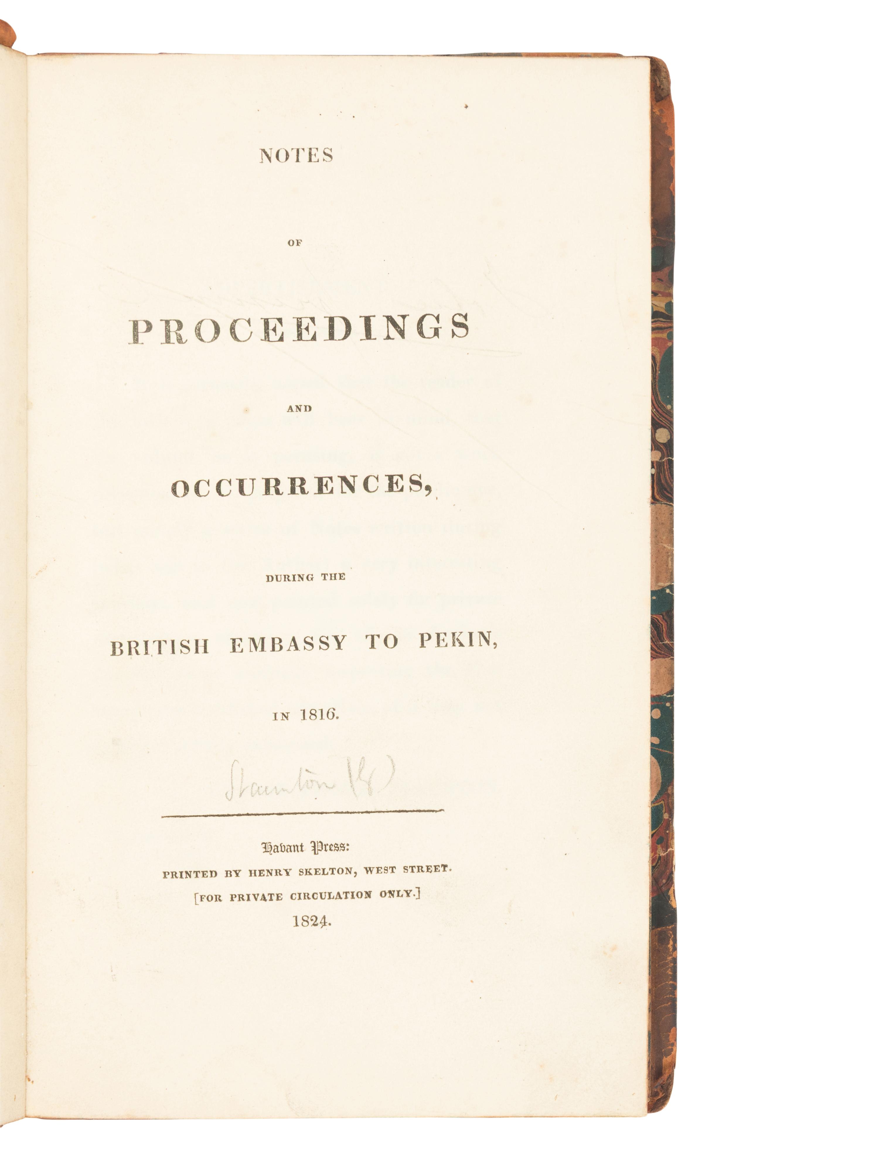STAUNTON, George Thomas, Sir (1781-1859). Notes of Proceedings and Occurrences, During the British Embassy to Pekin in 1816 . Havant: Havant Press for Henry Skelton (for private circulation only), 1824.