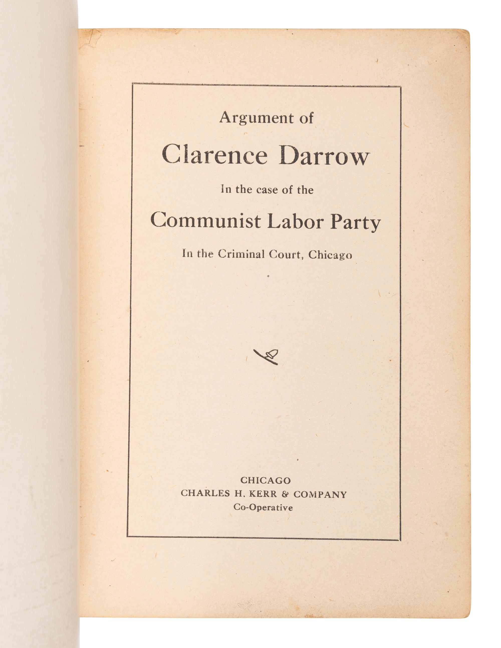 DARROW, Clarence (1857-1938). A collection of works from Darrow's library, some with presentation inscriptions, most with bookplates, and with several copies of his own works, including: