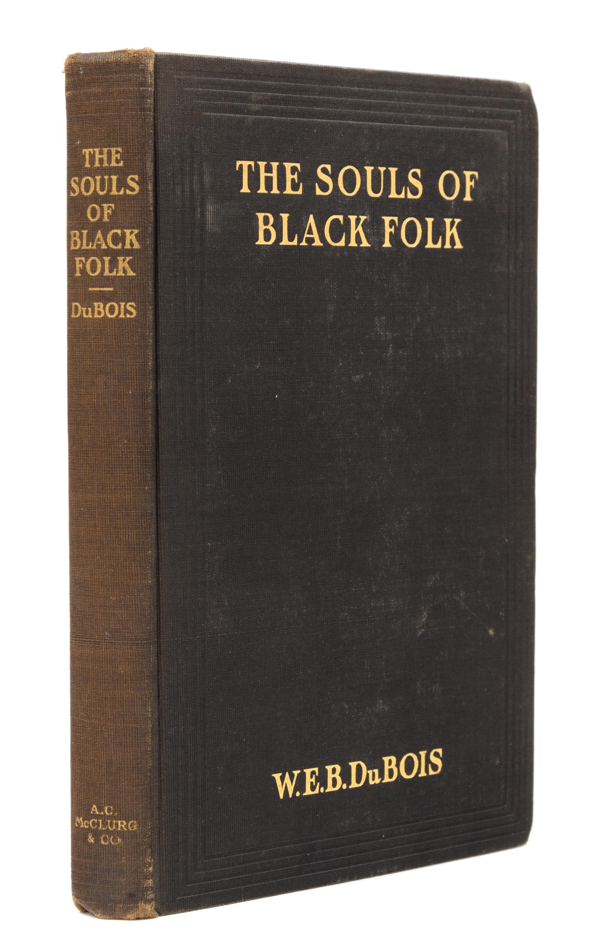 DU BOIS, William Edward Burghardt (1868-1963). The Souls of Black Folk. Chicago: A.C. McClurg & Co., 1903.