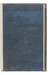 HARDY, Thomas (1840-1928). The Mayor of Casterbridge: The Life and Death of a Man of Character. London: Smith, Elder & Co., 1886.