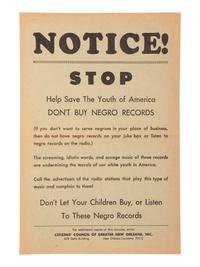 [SEGREGATION]. Notice! Stop Help Save the Youth of America. Don't Buy Negro Records . New Orleans, LA: Citizens' Council of Greater New Orleans, n.d., [ca 1960s].