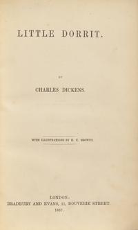 DICKENS, Charles (1812-1870). Little Dorrit . London: Bradbury and Evans, 1857.