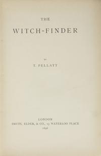 [Witchcraft] Pellatt, T(homas). The Witch-Finder
