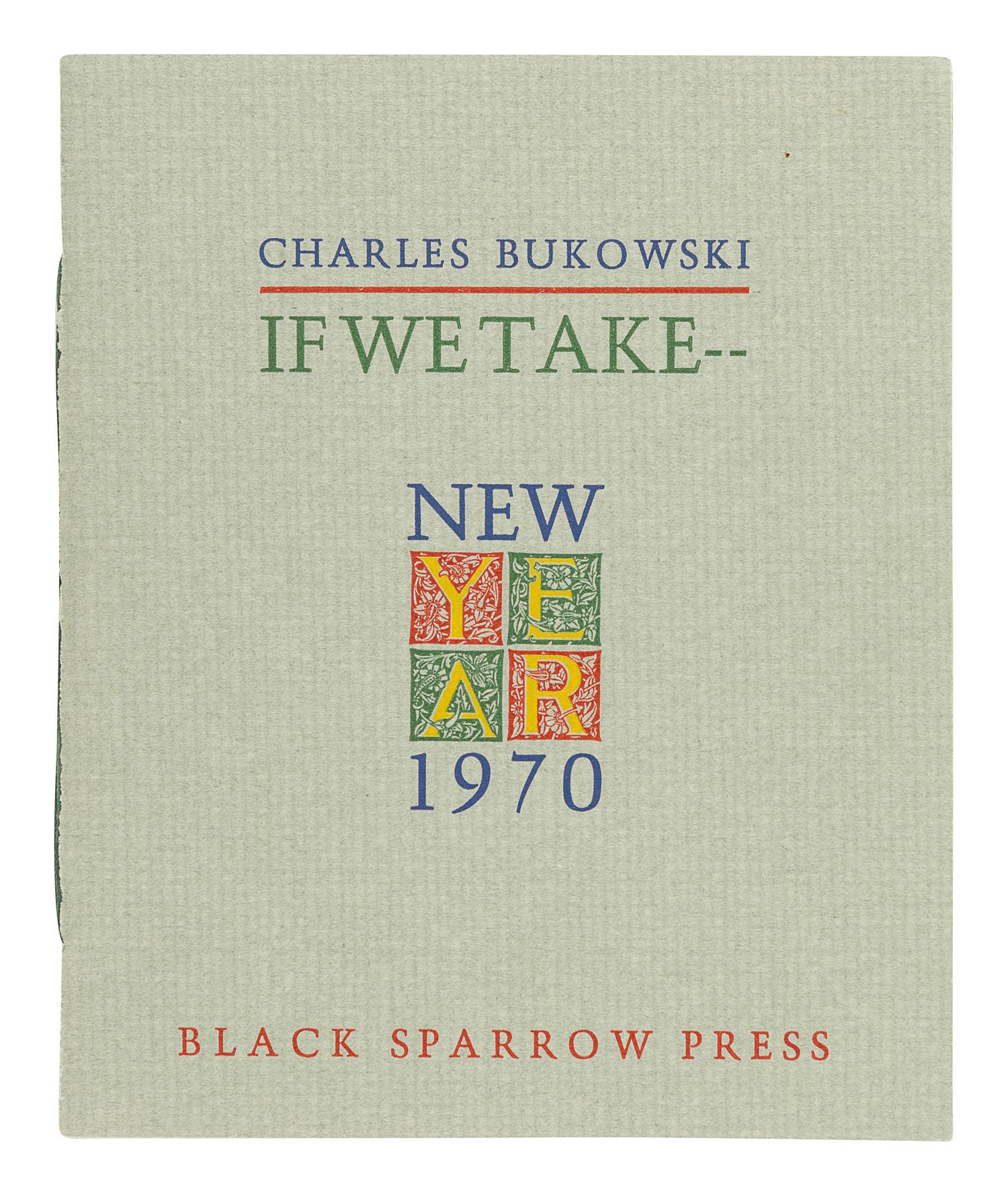 BUKOWSKI, Charles (1920-1994). If We Take--. Los Angeles: Black Sparrow Press, 1970.