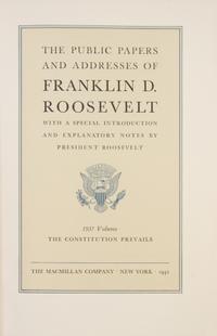 ROOSEVELT, FRANKLIN. The Public Papers and Addresses, 1928-45. New York, various. 13 vols. Complete set.