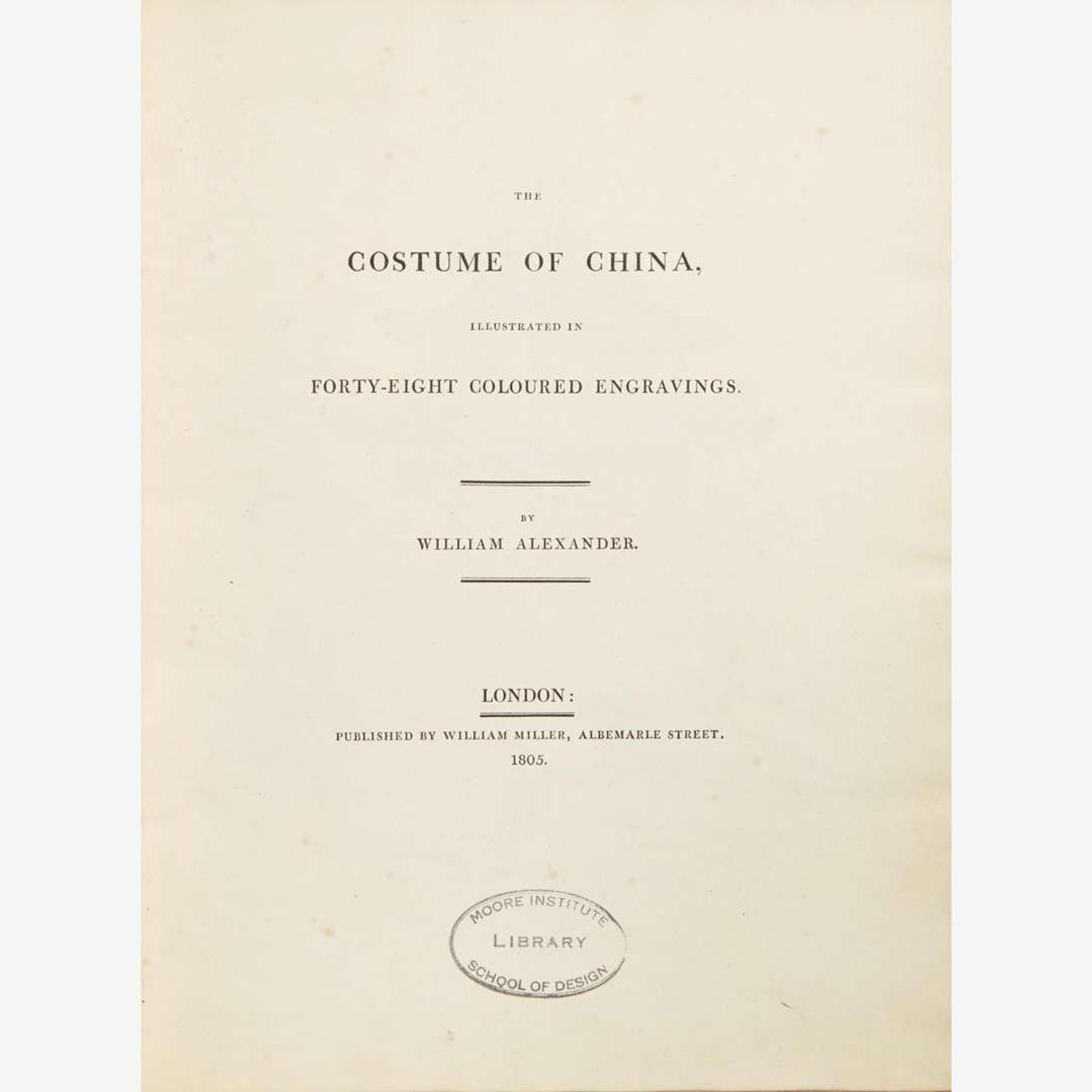 [Travel & Exploration] Alexander, William, and (George Henry Mason) The Costume of China, and The Punishments of China