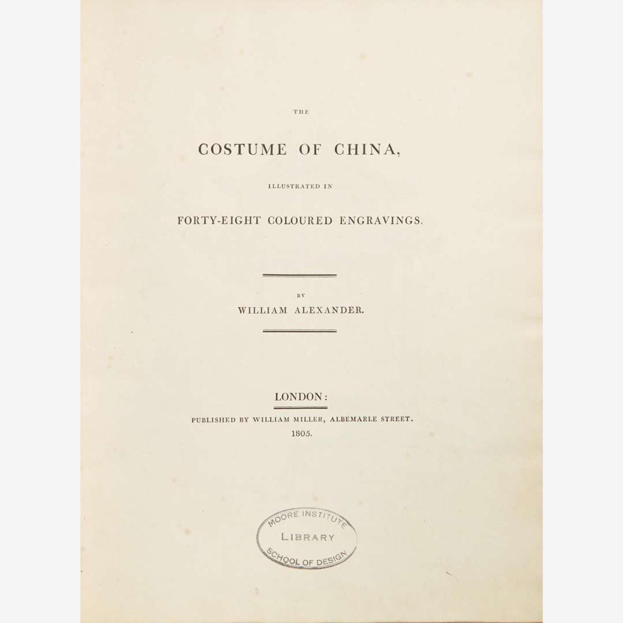 [Travel & Exploration] Alexander, William, and (George Henry Mason) The Costume of China, and The Punishments of China