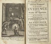 [Witchcraft] Glanvil, Joseph, and Henry More, and Anthony Horneck. Saducismus Triumphatus: Or, full and plain Evidence Concerning Witches and Apparitions...