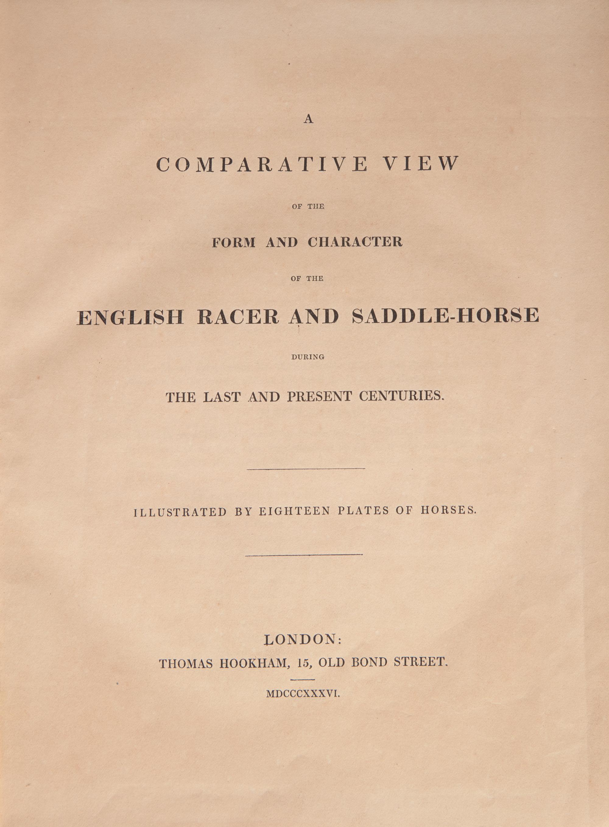[Sporting] (Broadhurst, J., and George Stubbs). A Comparative View of the Form and Character of the English Racer and Saddle-Horse During the Last and Present Centuries