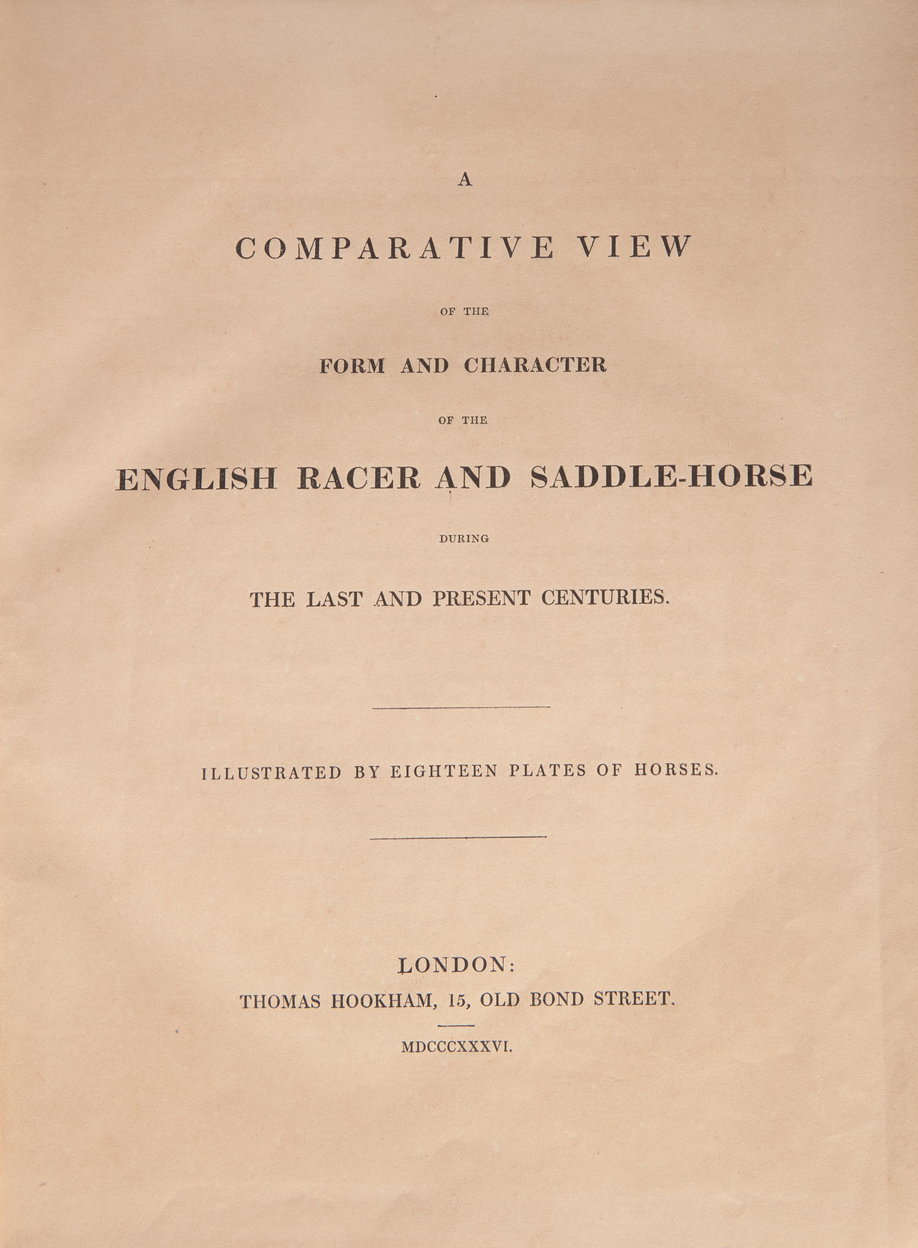 [Sporting] (Broadhurst, J., and George Stubbs). A Comparative View of the Form and Character of the English Racer and Saddle-Horse During the Last and Present Centuries