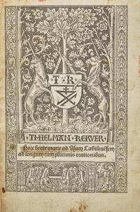 Kerver, Thielman: Printed Book of Hours, Use of Chalon-sur-Saône (Hore beate marie ad usum Cabilonesem ad longum cum plurimis orationibus)