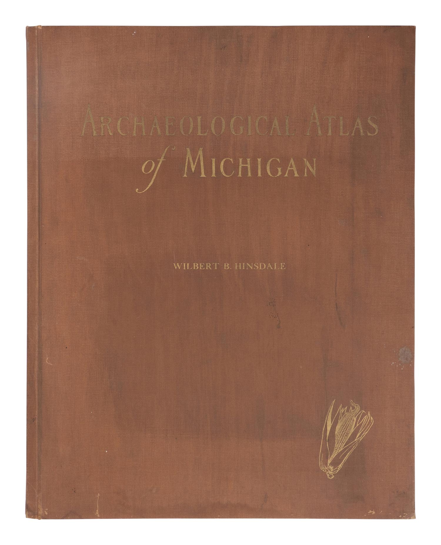 HINSDALE, Wilbert B. (1851-1944). Archaeological Atlas of Michigan . Ann Arbor: University of Michigan Press, 1931.