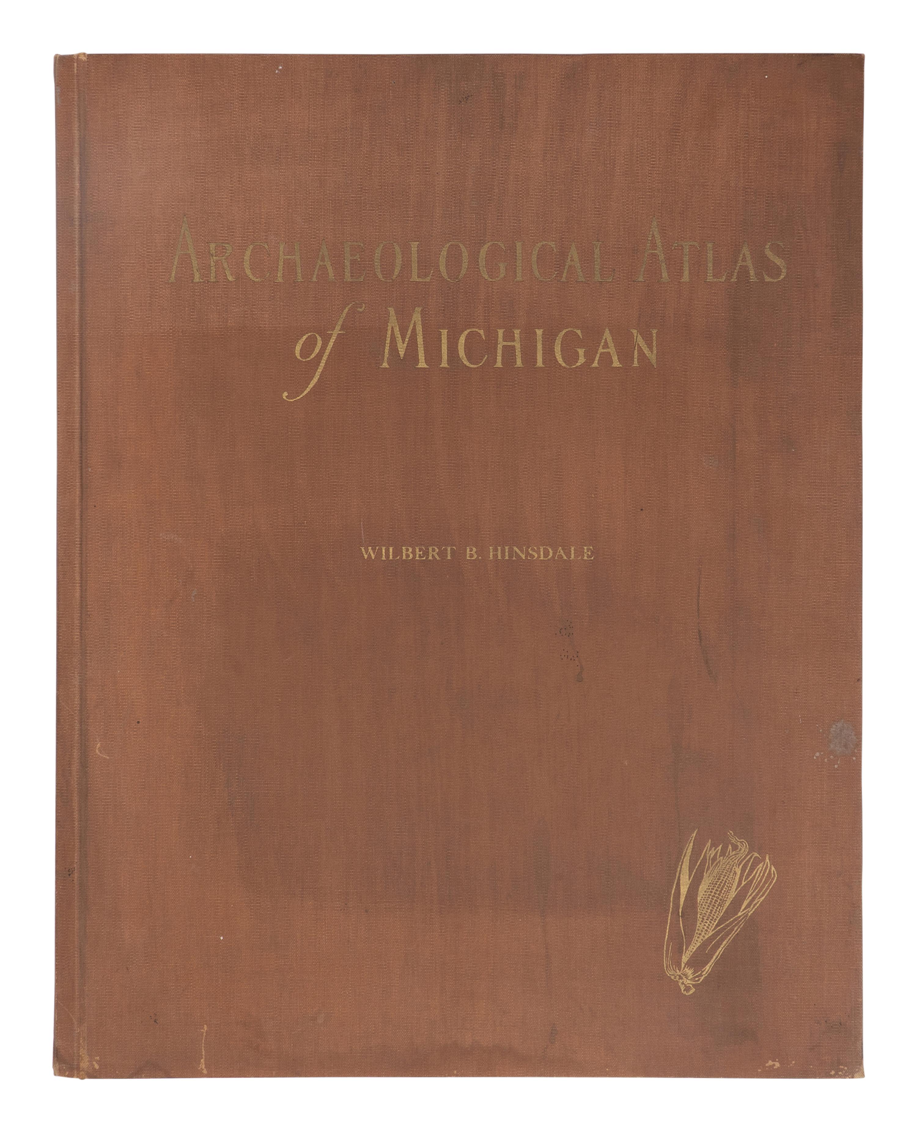 HINSDALE, Wilbert B. (1851-1944). Archaeological Atlas of Michigan . Ann Arbor: University of Michigan Press, 1931.