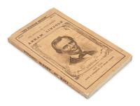 [LINCOLN, Abraham]. The Wigwam Edition. The Life, Speeches, and Public Services of Abram [sic] Lincoln . New York: Rudd & Carleton, 1860.