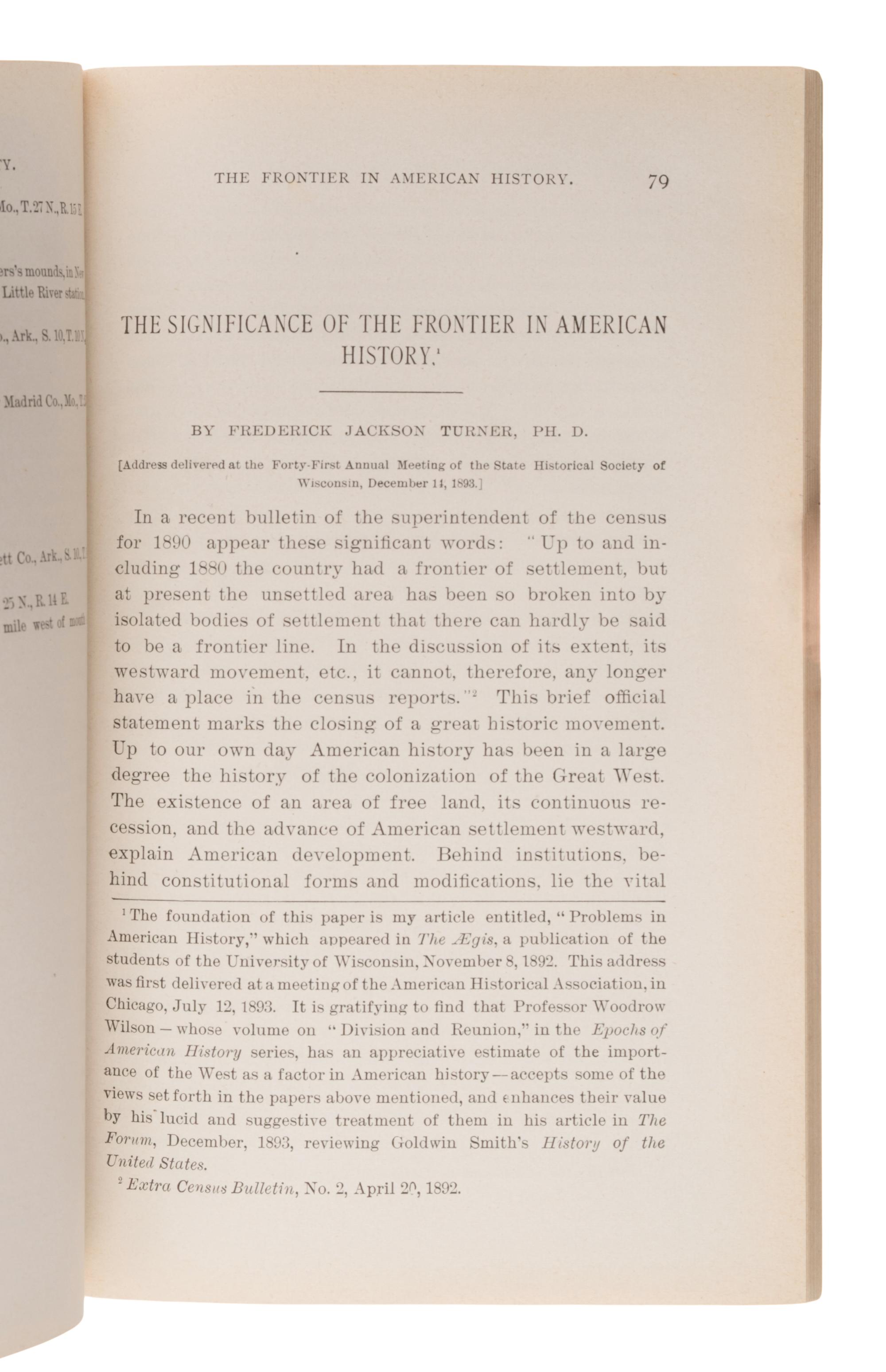 Turner, Frederick Jackson (1861-1932). "The Significance of the Frontier in American History." In: Proceedings of the State Historical Society of Wisconsin at Its Forty-First Annual Meeting Held December 14, 1893 . Madison: Democrat Printing Company, 1894.