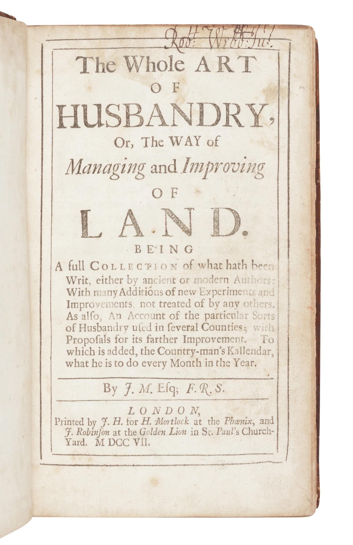 MORTIMER, John (1656?-1736). The Whole Art of Husbandry . London: J. H. for H. Mortlock and others, 1707.