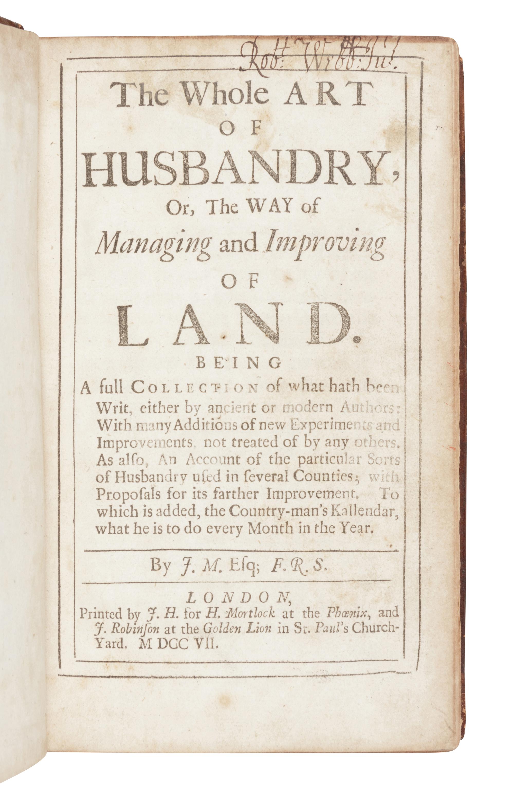 MORTIMER, John (1656?-1736). The Whole Art of Husbandry . London: J. H. for H. Mortlock and others, 1707.