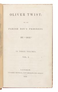 DICKENS, Charles (1812-1870). Oliver Twist; or, the Parish Boy's Progress. By "Boz" . London: Richard Bentley, 1838.