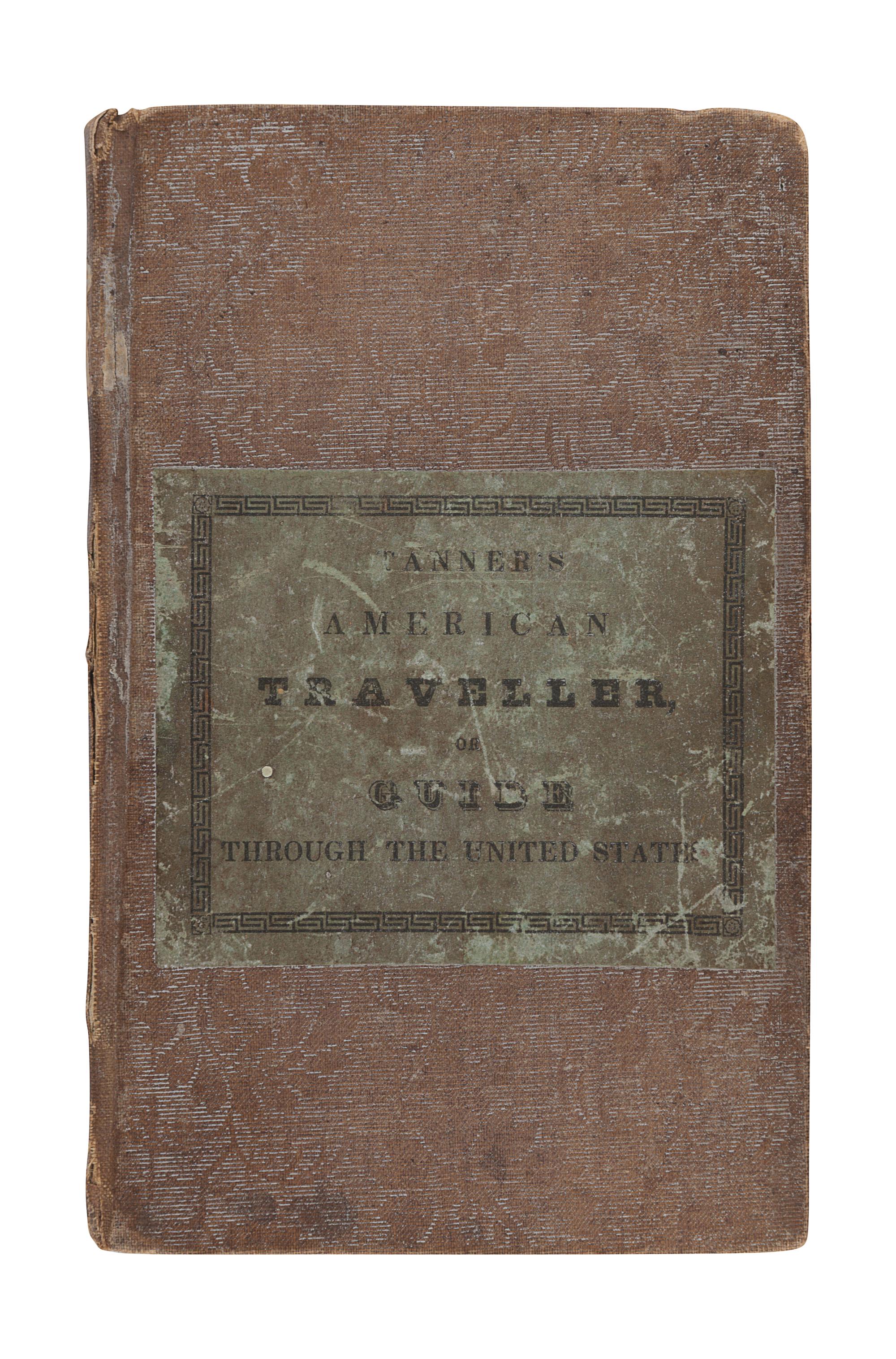 TANNER, Henry Schenck (1786-1858). The American Traveller, or Guide through the United States . Philadelphia: Published by the author, 1836.
