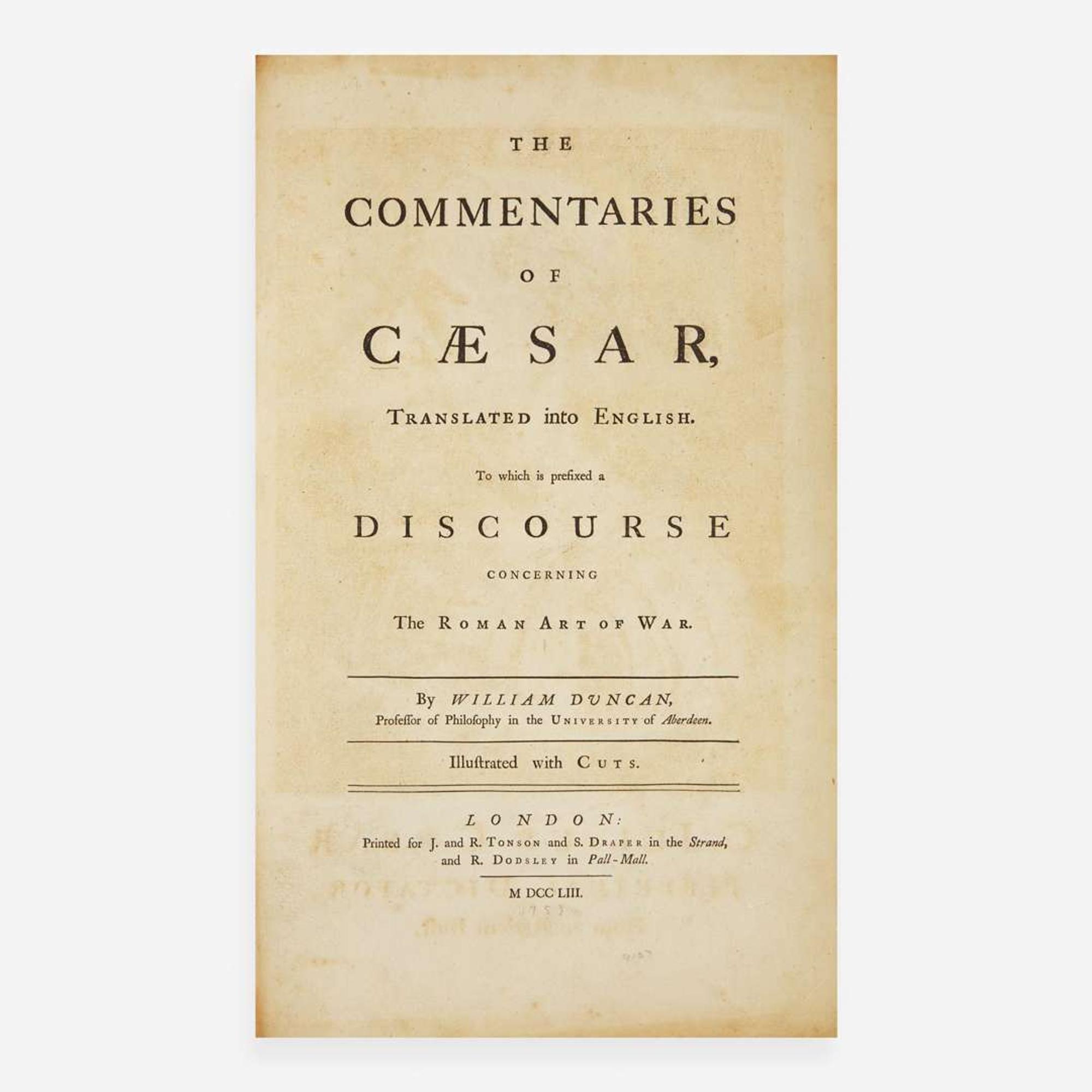 [Literature] [Caesar, Gaius Julius] Duncan, William The Commentaries of Caesar, Translated into English. To which is prefixed a Discourse Concerning The Roman Art of War