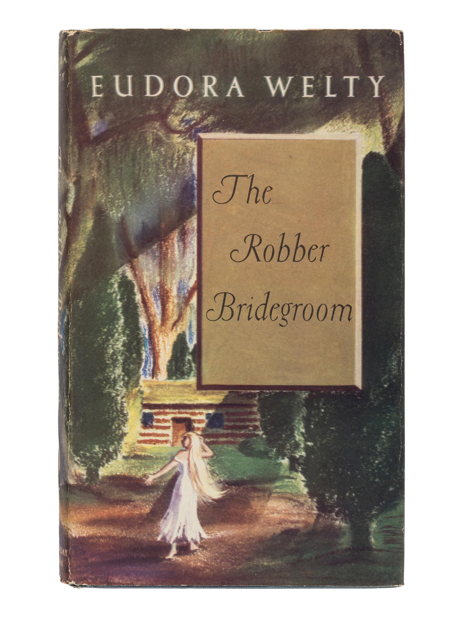 WELTY, Eudora (1909-2001). The Robber Bridegroom . Garden City: Doubleday, Doran & Company, Inc., 1942.