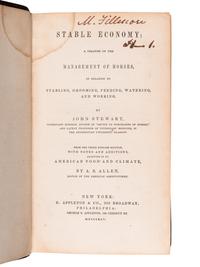 [FILLMORE, Millard (1800-1874), his copy]. STEWART, John. Stable Economy: A Treatise on the Management of Horses, in relation to Stabling, Grooming, Feeding, Watering, and Working . New York: D. Appleton & Co., 1845.