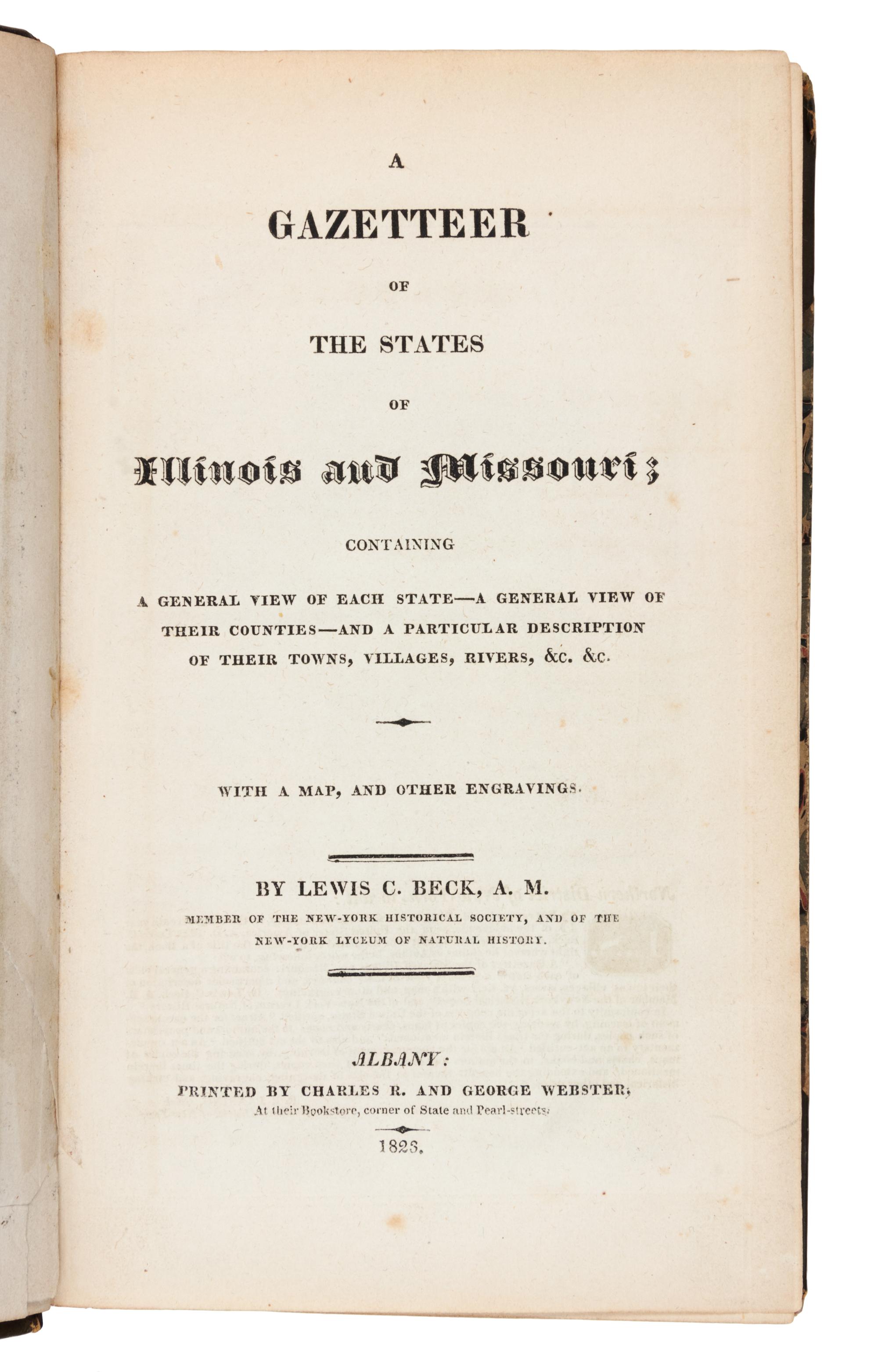 BECK, Lewis Caleb (1798-1853). A Gazetteer of the states of Illinois and Missouri. Albany: C. R. and G. Webster, 1823.