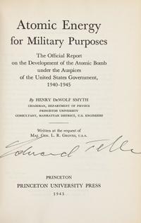 SMYTH, Henry DeWolf (1898-1986). Atomic Energy for Military Purposes . Princeton: Princeton University Press, 1945.