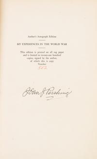 PERSHING, JOHN J. My Experiences in the World War. New York, 1931. 2 vols. Autograph edition, signed by Pershing.