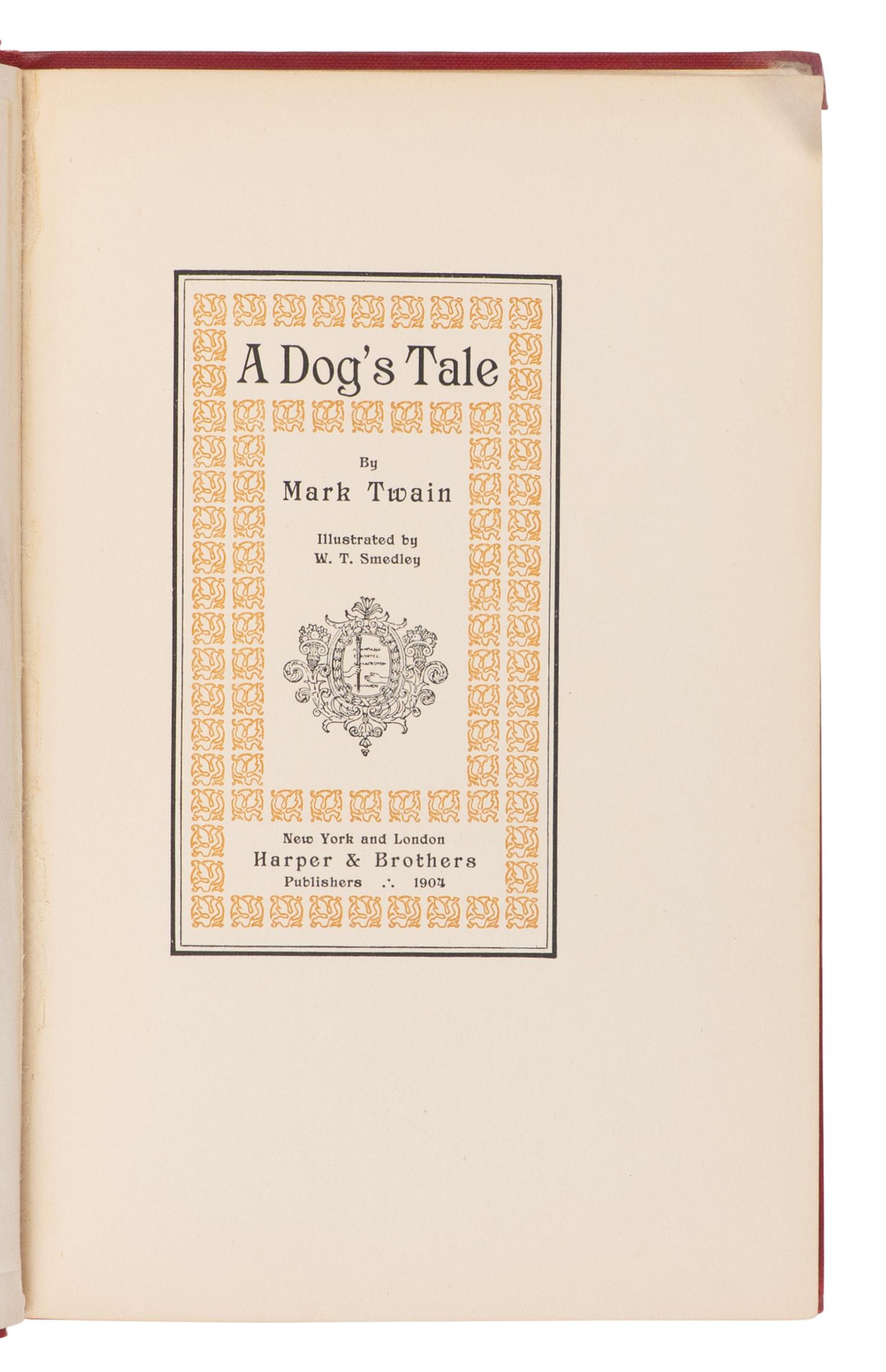 CLEMENS, Samuel L. ("Mark Twain") (1835-1910). A Dog's Tale. New York and London: Harper & Brothers Publishers, 1904.