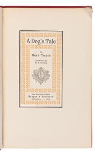 CLEMENS, Samuel L. ("Mark Twain") (1835-1910). A Dog's Tale. New York and London: Harper & Brothers Publishers, 1904.