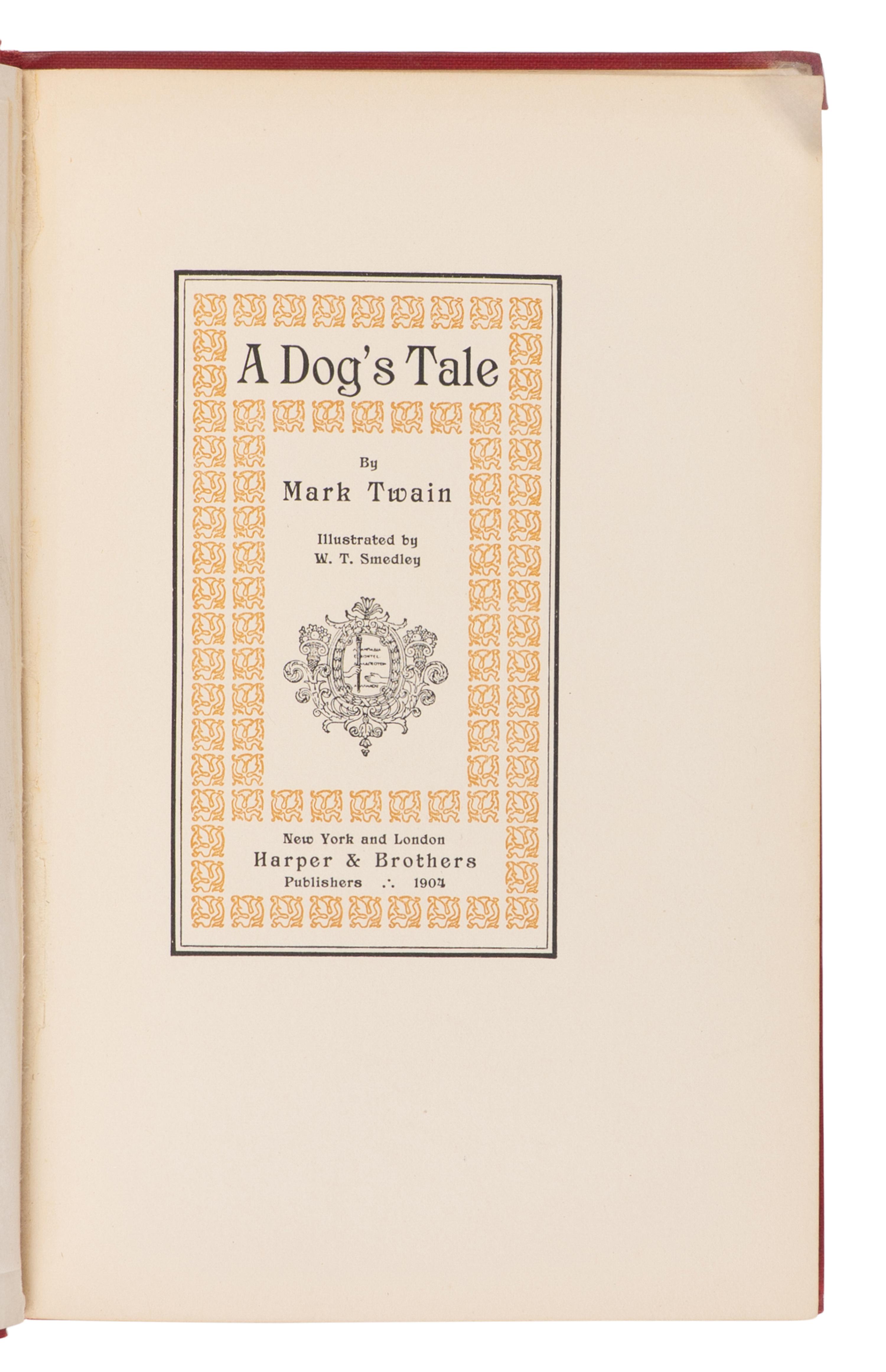CLEMENS, Samuel L. ("Mark Twain") (1835-1910). A Dog's Tale. New York and London: Harper & Brothers Publishers, 1904.