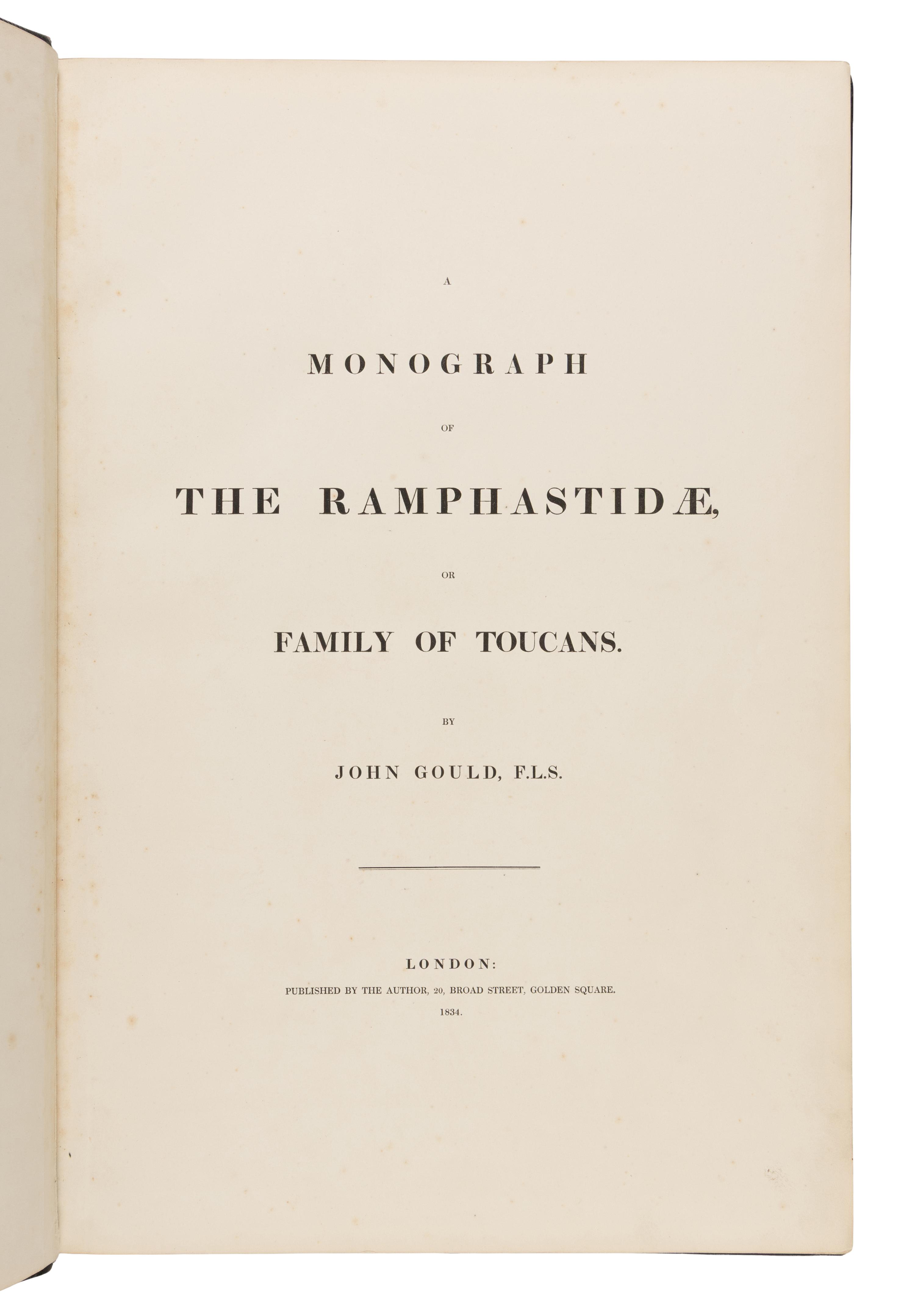 [Natural History]. Gould, John (1804-1881). A Monograph of the Ramphastidae, or Family of Toucans . London: Published by the Author, [1833-] 1834 [-1835].
