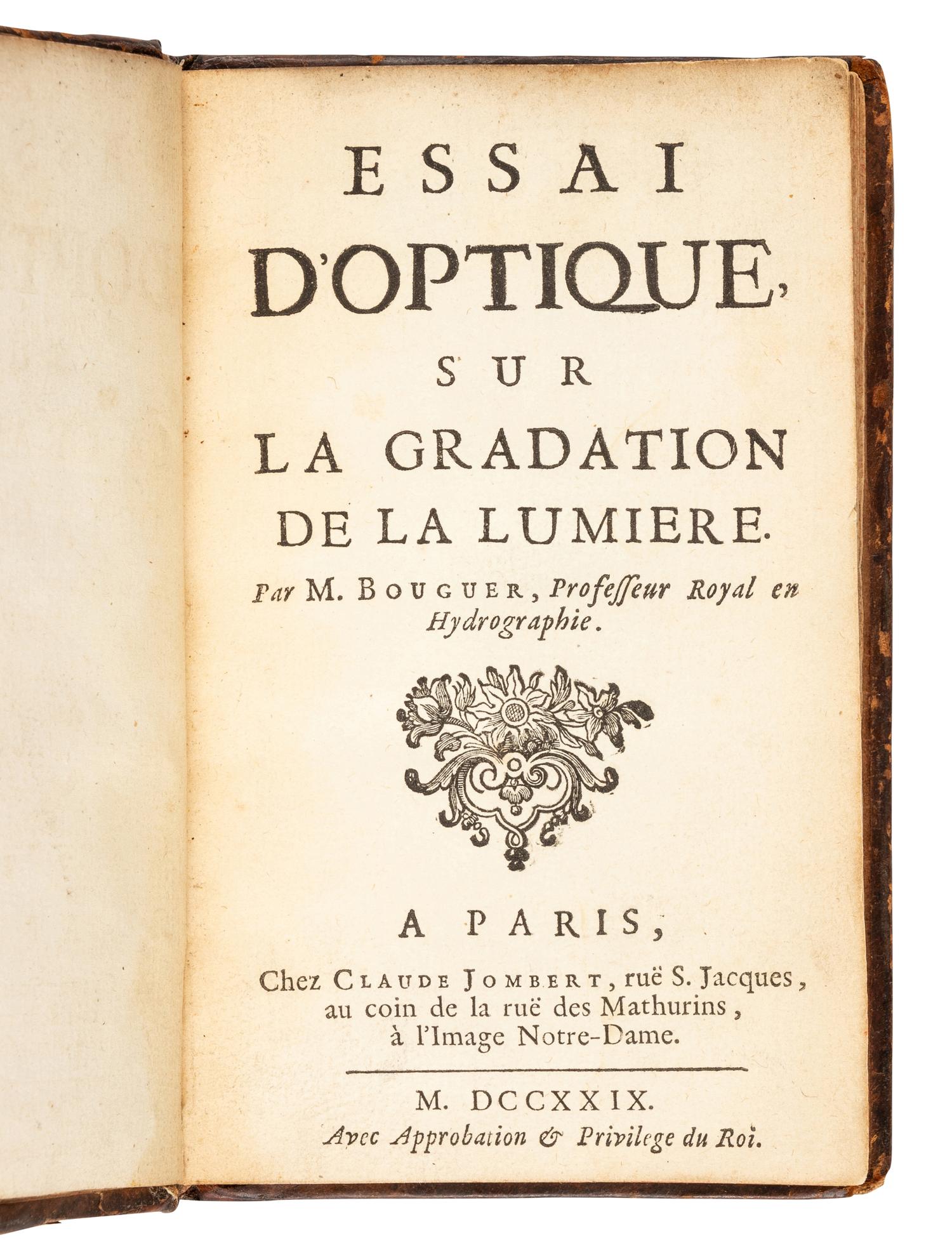 BOUGUER, Pierre (1698-1758). Essai d'optique, sur la gradation de la lumiere . Paris: Claude Jombert, 1729.