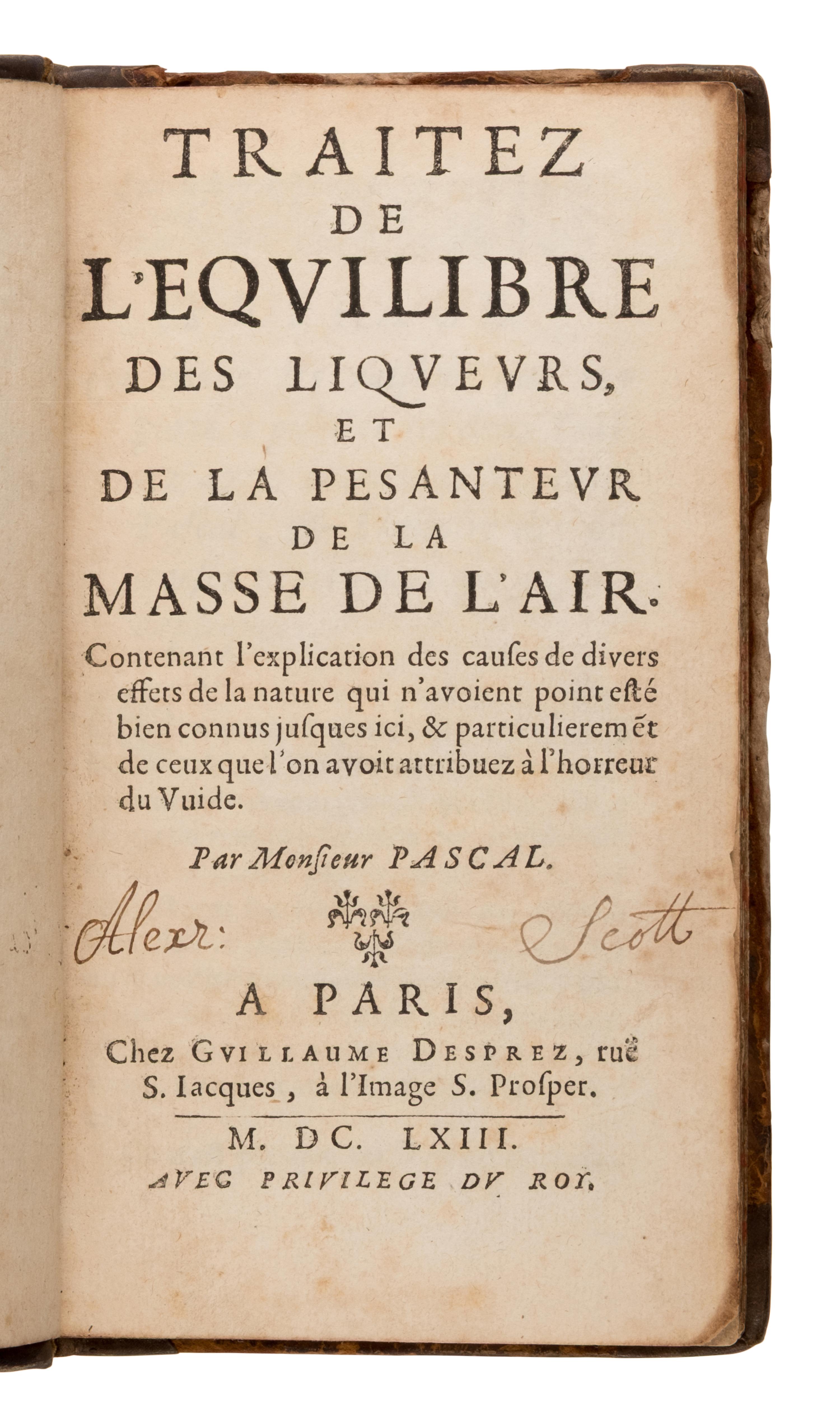 Pascal, Blaise (1623-1662). Traitez de l'Equilibre des Liqueurs et de la Pasanteur de la Masse de l'Air . Paris: Guillaume Desprez, 1663.