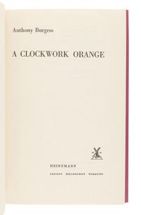 BURGESS, Anthony (1917-1993). A Clockwork Orange . London: Heinemann, 1962.