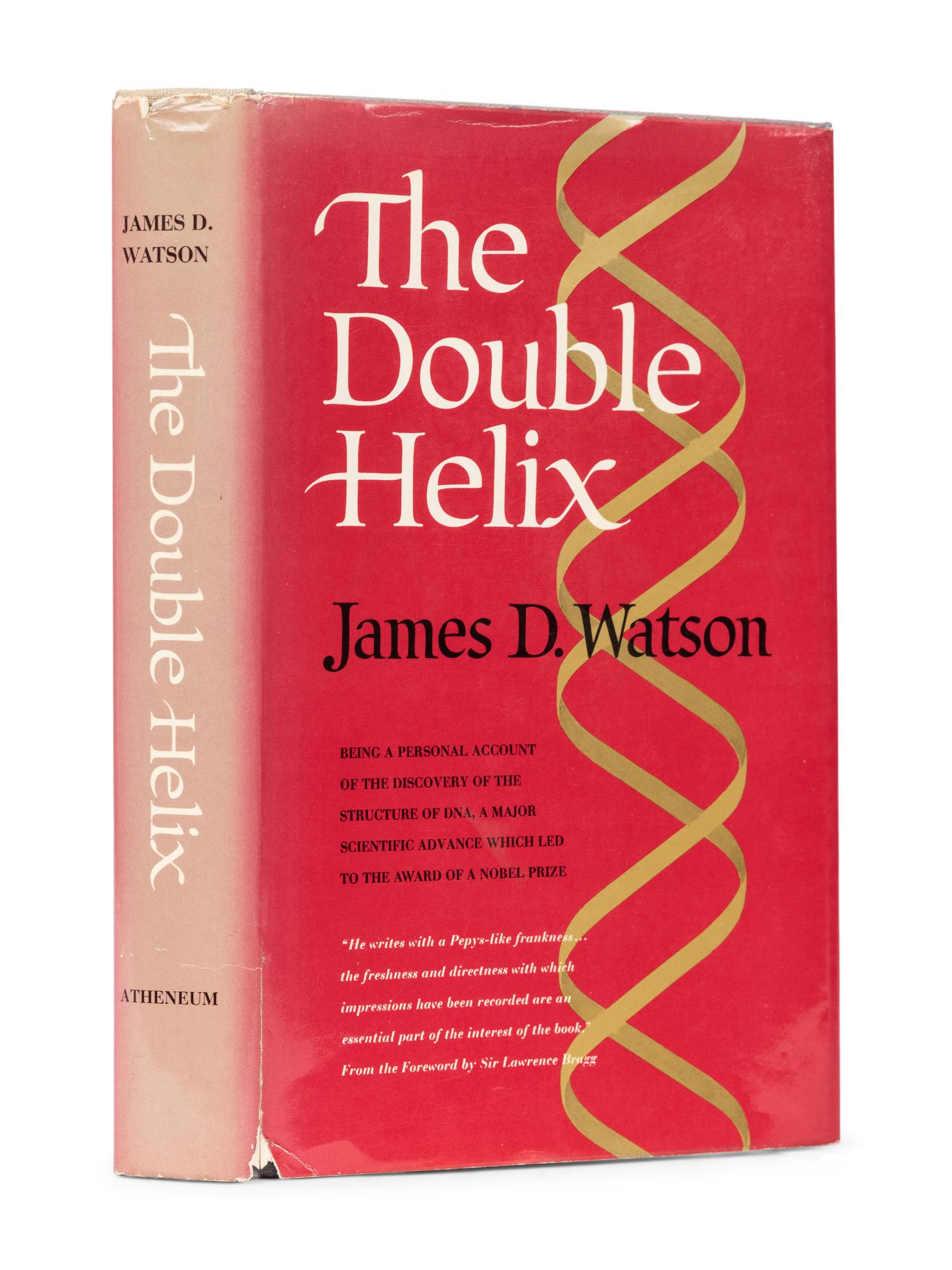 WATSON, James Dewey (1928 - ). The Double Helix A Personal Account of the Discovery of the Structure of DNA . New York: Atheneum, 1968.