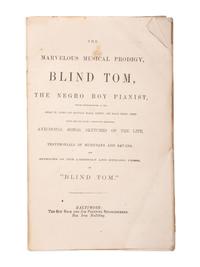[MUSIC]. Songs, Sketch of the Life...of Blind Tom the Marvelous Musical Prodigy. Baltimore: The Sun Book and Job Printing Establishment, ca 1876.
