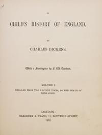 DICKENS, CHARLES. A Child's History of England. London, 1852-54. 3 vols.