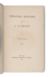 GRANT, Ulysses S. (1822-1885). Personal Memoirs of U.S. Grant. New York: Charles L. Webster & Company, 1885-1886.