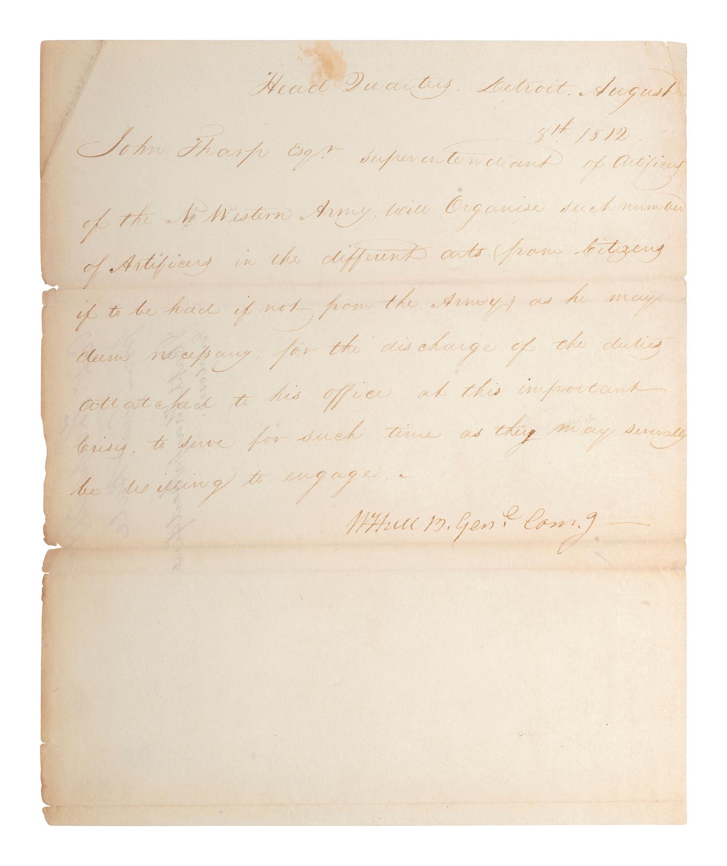 [WAR OF 1812]. HULL, William (1753-1825). Letter signed ("W. Hull B. Genl. Com.g"), written in a secretarial hand, to John Tharp, Esq. Detroit, 8 August 1812.