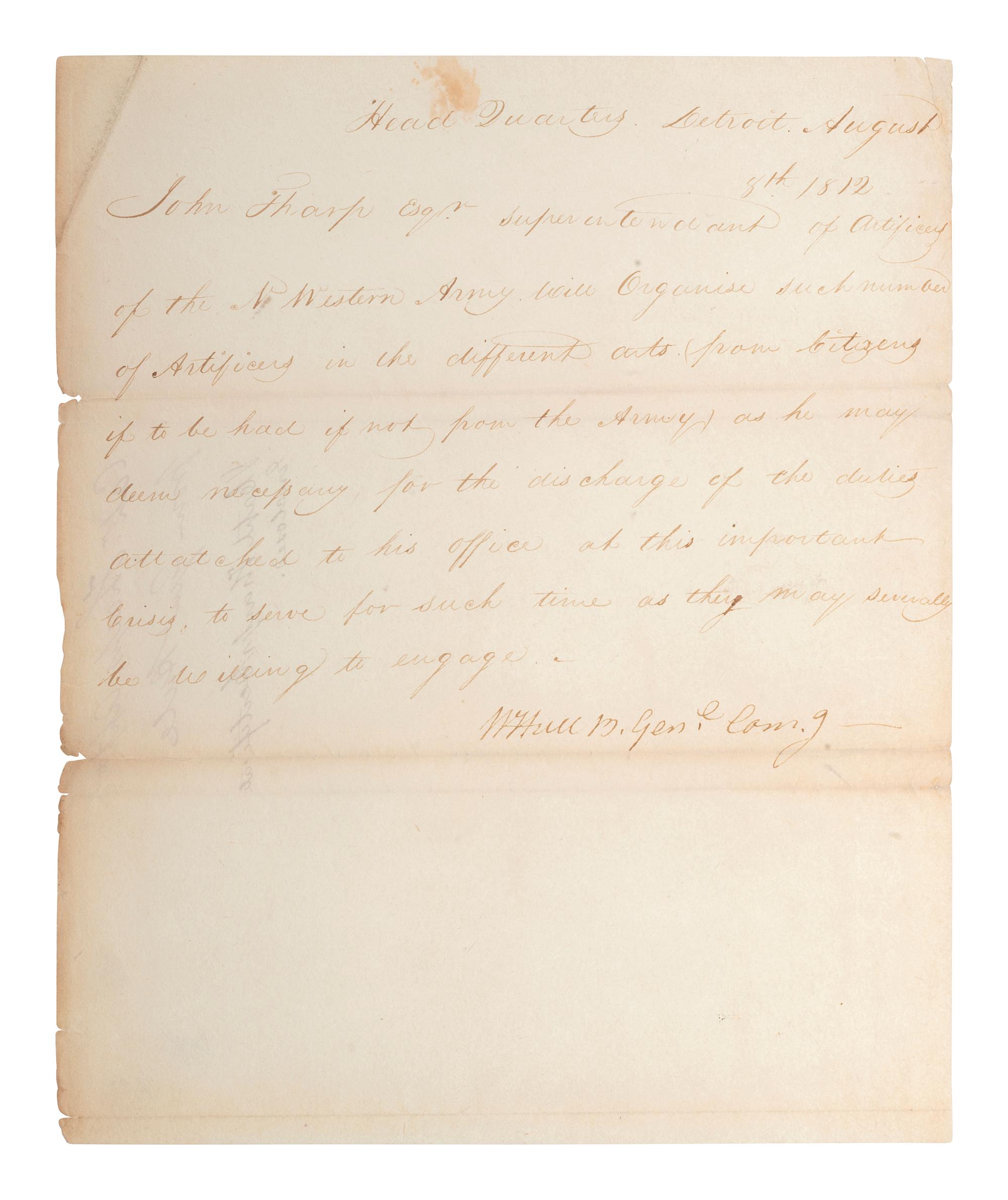 [WAR OF 1812]. HULL, William (1753-1825). Letter signed ("W. Hull B. Genl. Com.g"), written in a secretarial hand, to John Tharp, Esq. Detroit, 8 August 1812.