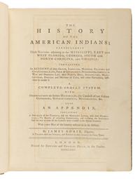 ADAIR, James (1709-1783). The History of the American Indians; Particularly Those Nations Adjoining to the Mississippi, East and West Florida, Georgia, South and North Carolina, and Virginia . London: Edward & Charles Dilly, 1775.