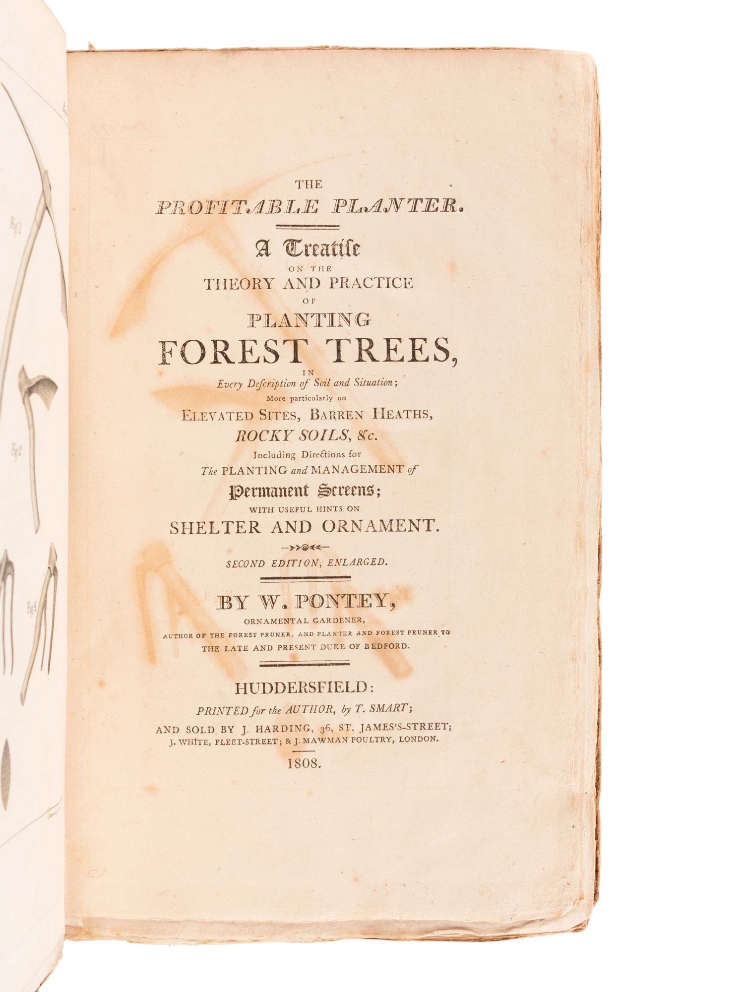PONTEY, William. The Profitable Planter. A Treatise on the Theory and Practice of Planting Forest Trees . Huddersfield: T. Smart for the author, 1808.