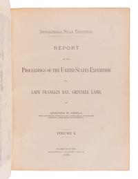 GREELY, Adolphus W. (1844-1935). Report of the Proceedings of the United States Expedition to Lady Franklin Bay, Grinnell Land . Washington: Government Printing Office, 1888.
