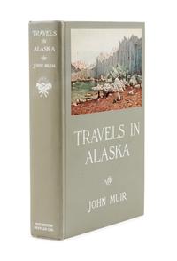 MUIR, John (1838-1914). Travels in Alaska . Boston and New York: Houghton Mifflin Company, 1915.